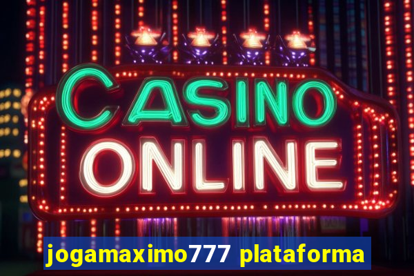 jogamaximo777 plataforma